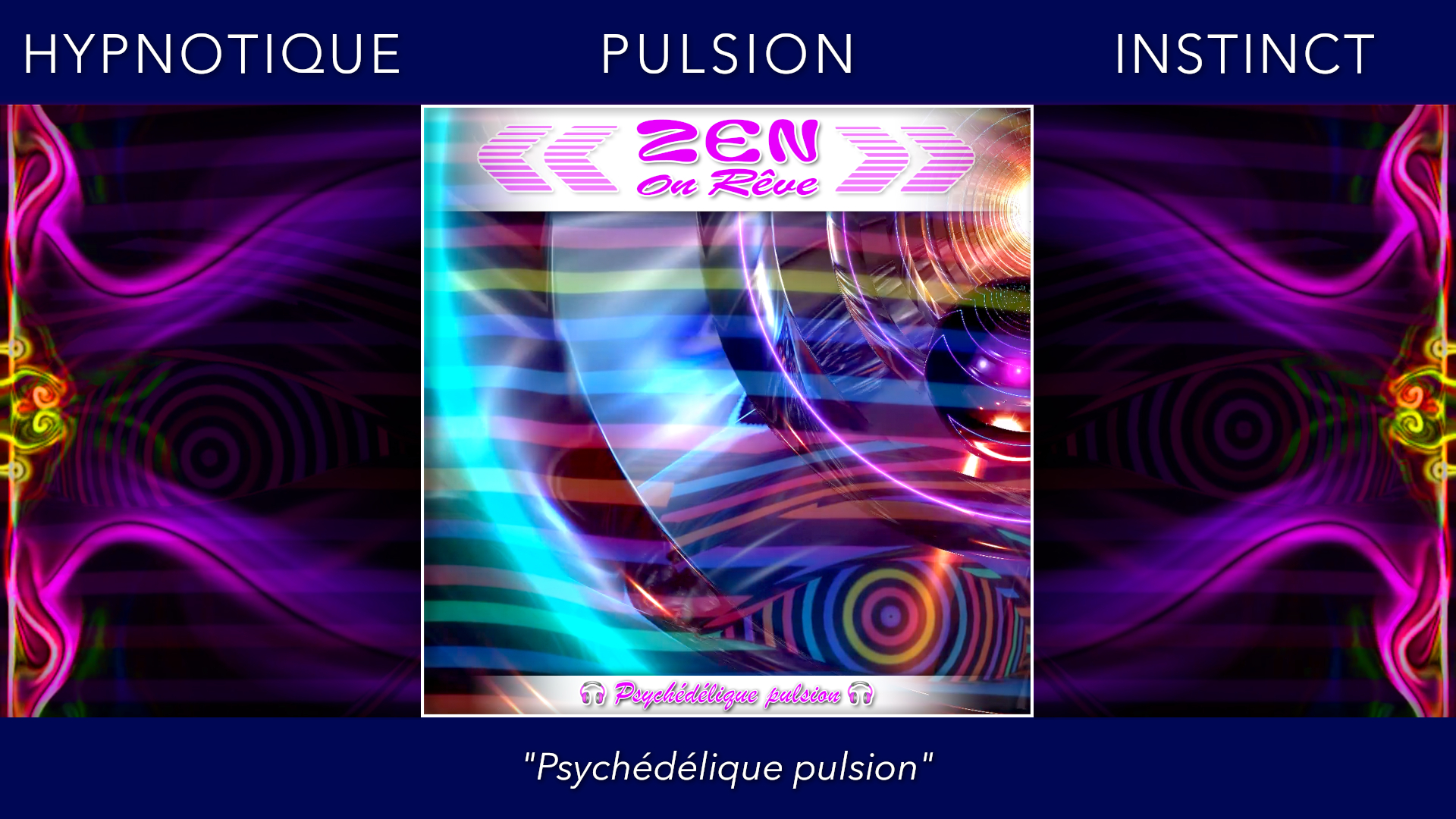 Clips musicaux "Psychédélique pulsion"