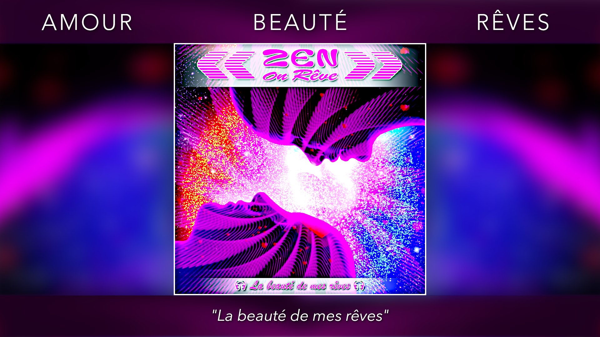 "La beauté de mes rêves" YouTube cliquez sur l’image
