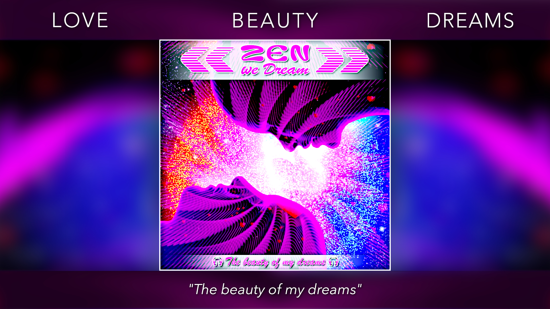 "The beauty of my dreams" YouTube click on the picture